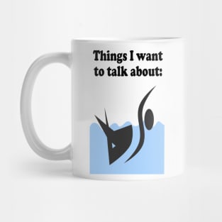 Things I want to talk about Mug